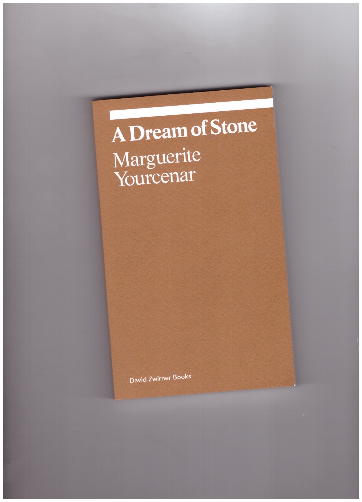 YOURCENAR, Marguerite - A Dream of Stone YOURCENAR, Marguerite - A Dream of Stone